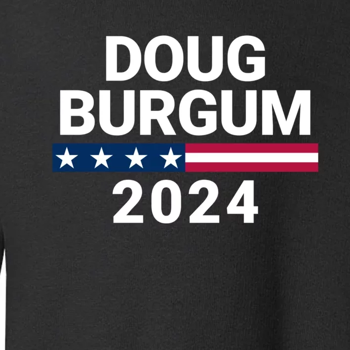 Doug Burgum 2024 Doug Burgum For Presidential Election 2024 Toddler Sweatshirt