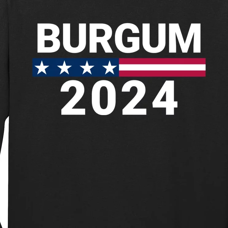 Doug Burgum 2024 Doug Burgum For Presidential Election 2024 Tall Long Sleeve T-Shirt