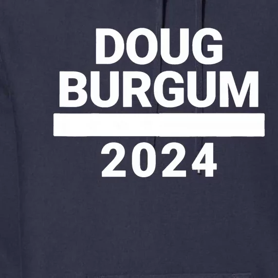 Doug Burgum 2024 Doug Burgum For Presidential Election 2024 Premium Hoodie