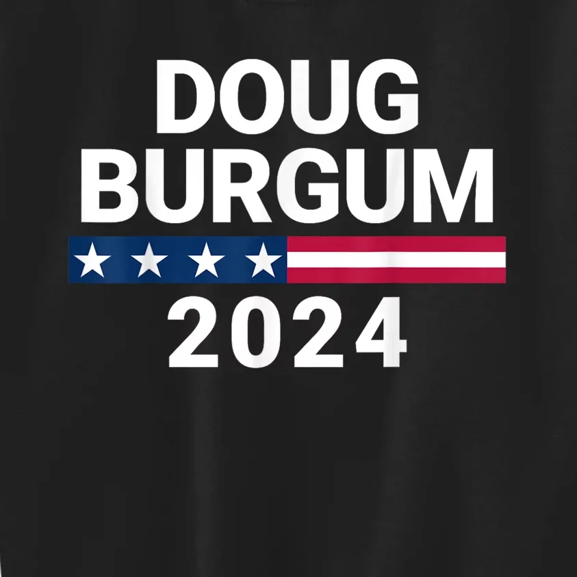 Doug Burgum 2024 Doug Burgum For Presidential Election Kids Sweatshirt