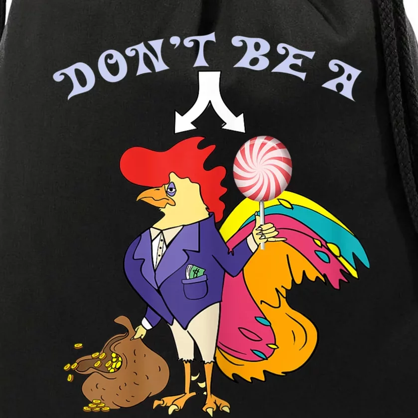 DonT Be A Cock Or A Sucker Quotes Drawstring Bag