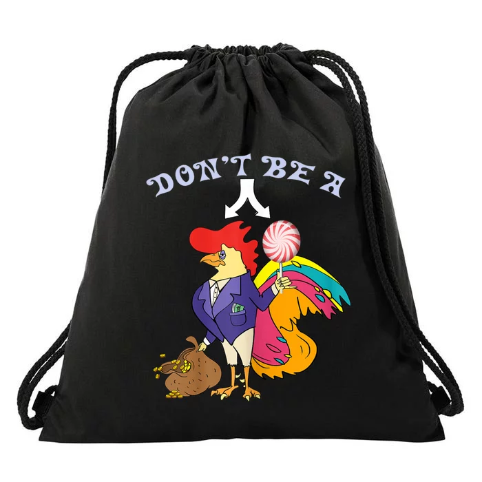 DonT Be A Cock Or A Sucker Quotes Drawstring Bag