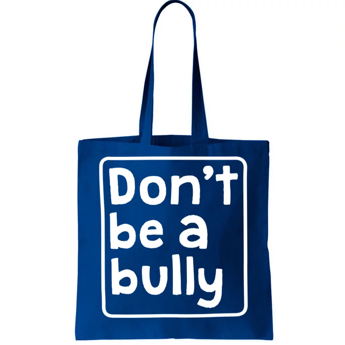 Don't Be A Bully Teacher School Kindness Kind Anti Bully Gift Tote Bag