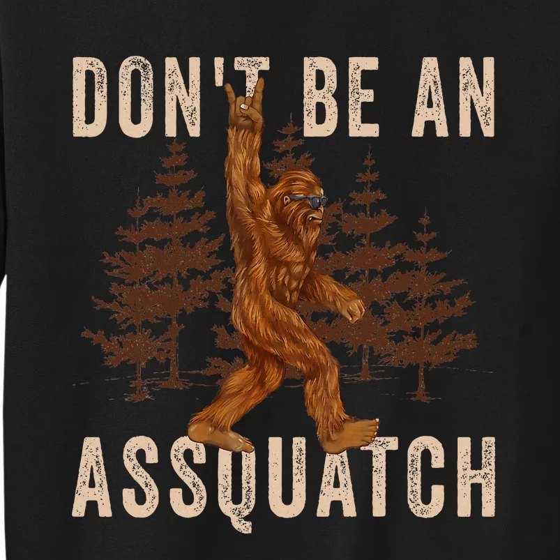 DonT Be An Assquatch Outdoor Sasquatch Funny Bigfoot Sweatshirt