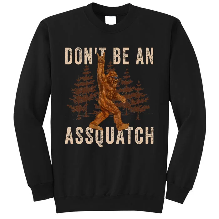 DonT Be An Assquatch Outdoor Sasquatch Funny Bigfoot Sweatshirt