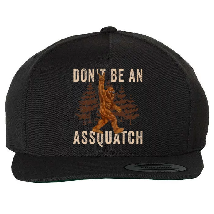 DonT Be An Assquatch Outdoor Sasquatch Funny Bigfoot Wool Snapback Cap