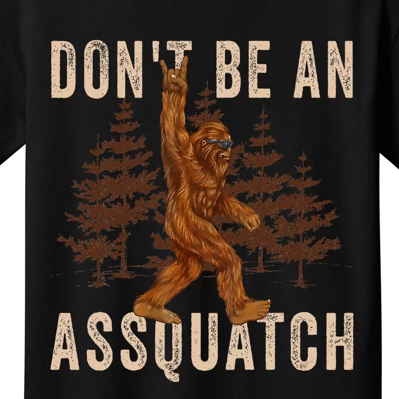 DonT Be An Assquatch Outdoor Sasquatch Funny Bigfoot Kids T-Shirt