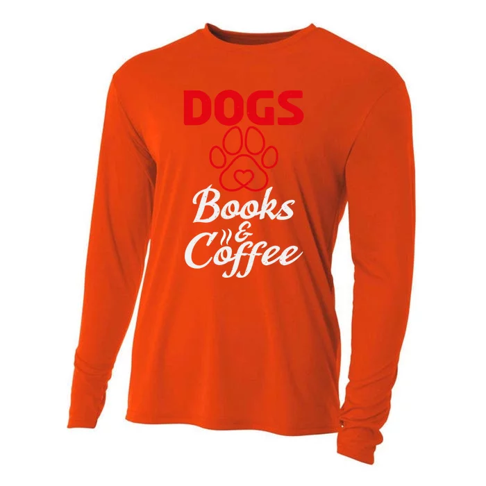 Dogs Books And Coffee Gift Book Reading Lover Dogs Coffee Gift Cooling Performance Long Sleeve Crew