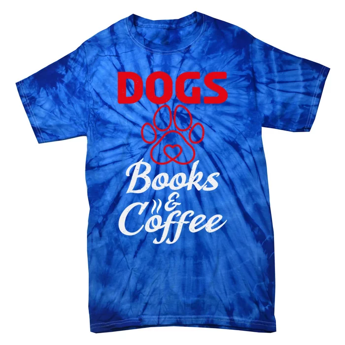 Dogs Books And Coffee Gift Book Reading Lover Dogs Coffee Gift Tie-Dye T-Shirt