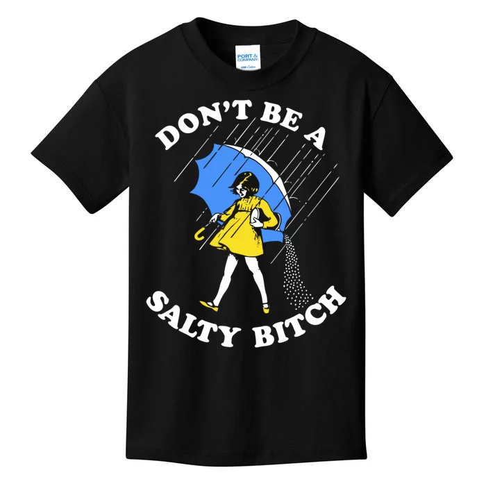 Dont Be A Salty Bitch Funny Kids T-Shirt