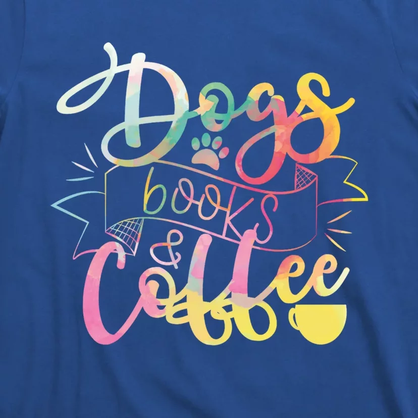 Dogs Books And Coffee Gift T-Shirt