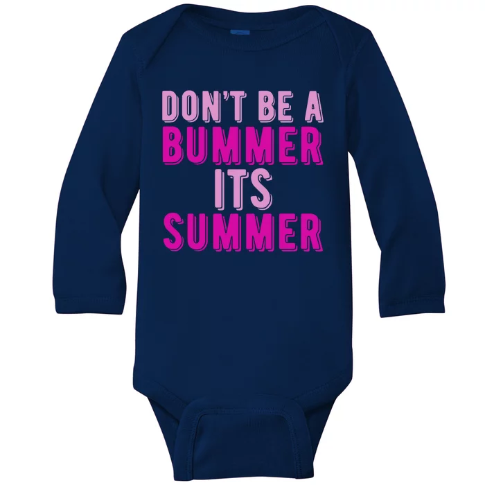 Dont Be A Bummer Its Summer Baby Long Sleeve Bodysuit