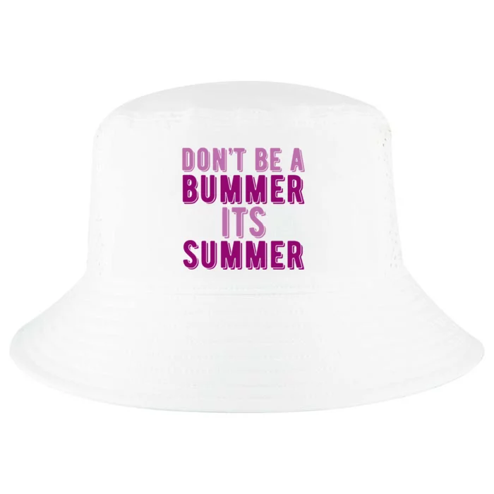 Dont Be A Bummer Its Summer Cool Comfort Performance Bucket Hat