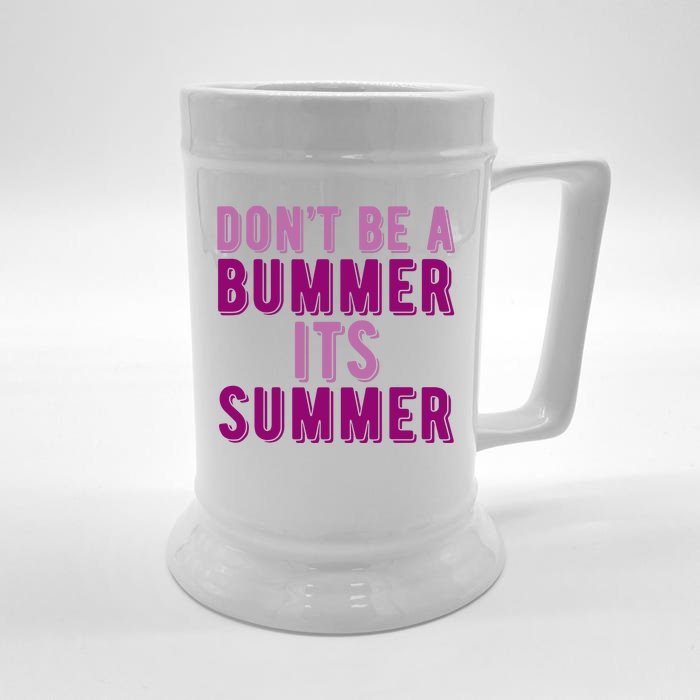 Dont Be A Bummer Its Summer Front & Back Beer Stein