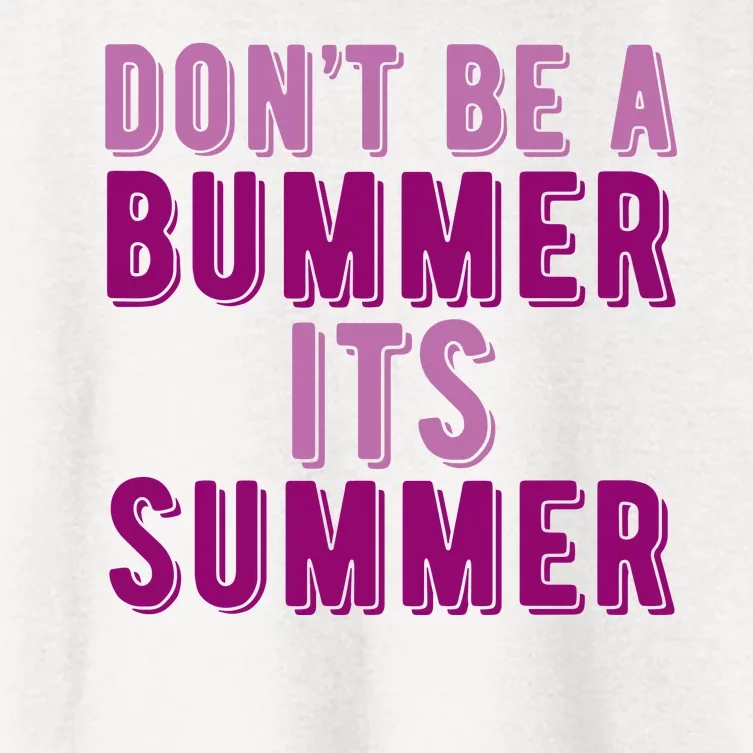 Dont Be A Bummer Its Summer Women's Crop Top Tee