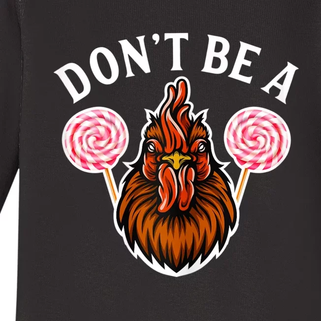 DonT Be A Cock Sucker Baby Long Sleeve Bodysuit