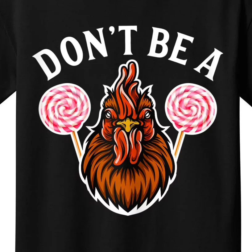 DonT Be A Cock Sucker Kids T-Shirt