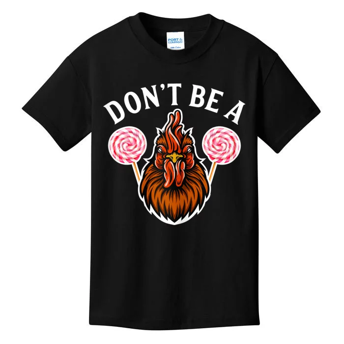 DonT Be A Cock Sucker Kids T-Shirt