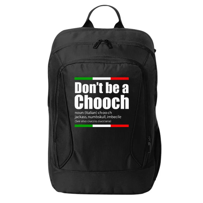 Dont Be A Chooch Italian Slang Funny Saying English Meaning City Backpack