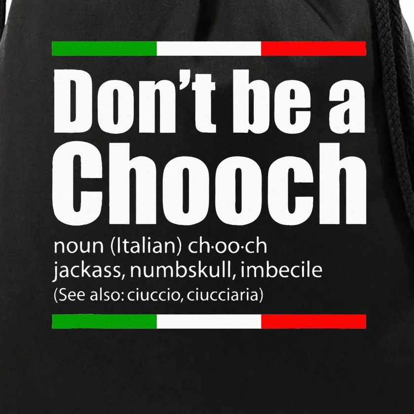 Dont Be A Chooch Italian Slang Funny Saying English Meaning Drawstring Bag