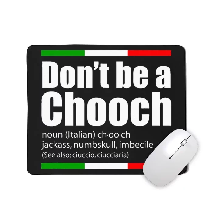 Dont Be A Chooch Italian Slang Funny Saying English Meaning Mousepad