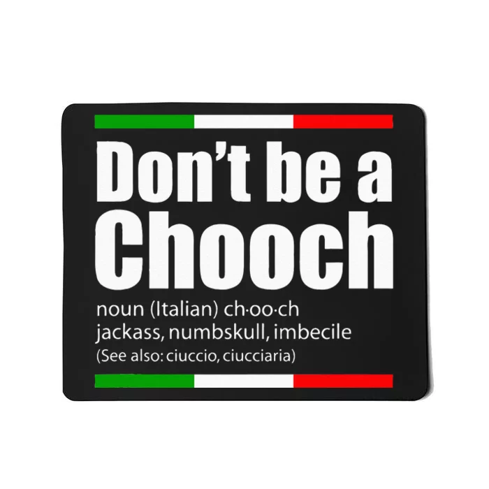 Dont Be A Chooch Italian Slang Funny Saying English Meaning Mousepad