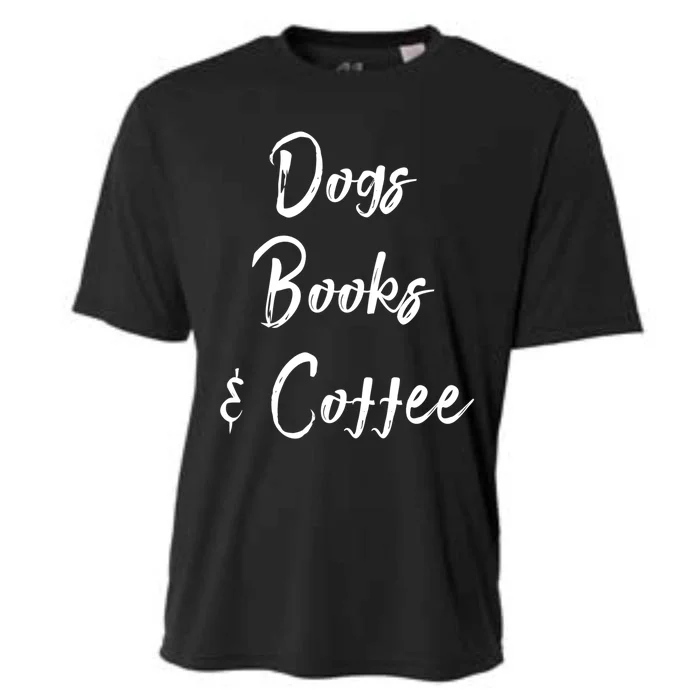 Dogs Books And Coffee Gift Cooling Performance Crew T-Shirt