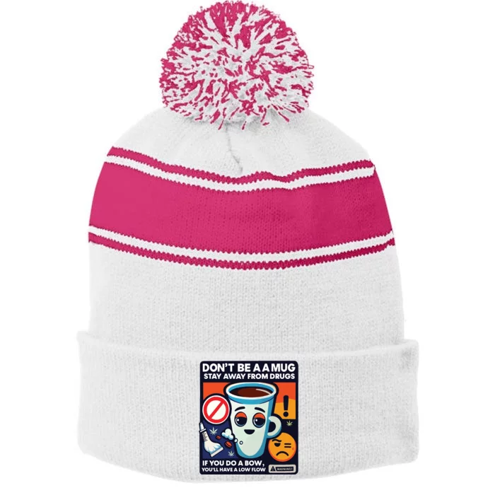 DonT Be A A Mug Stay Away From Drugs Stripe Pom Pom Beanie