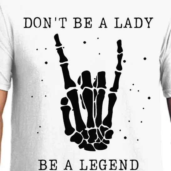 Dont Be A Lady Be A Legend Pajama Set