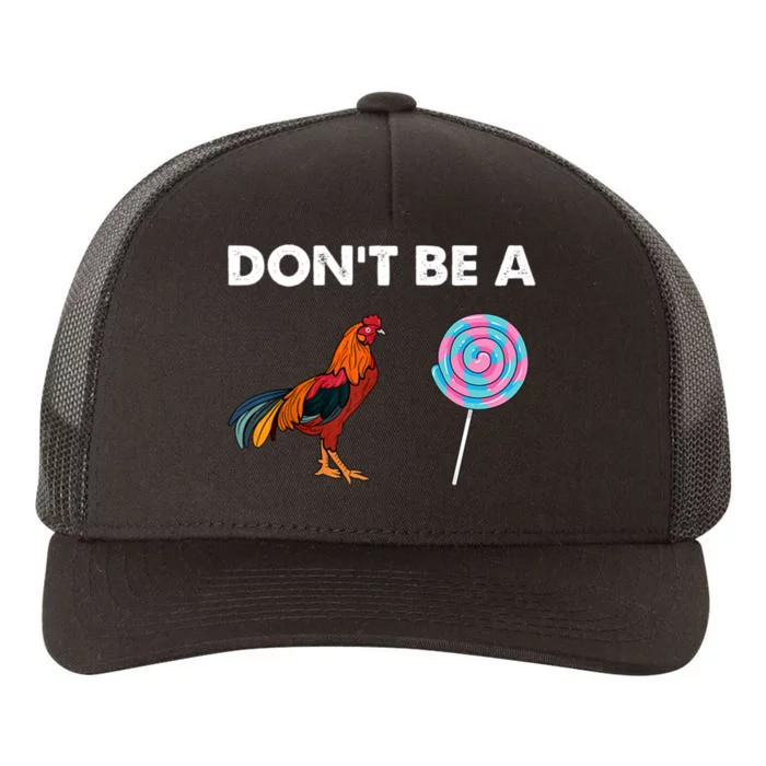 DonT Be A Cock Sucker Yupoong Adult 5-Panel Trucker Hat