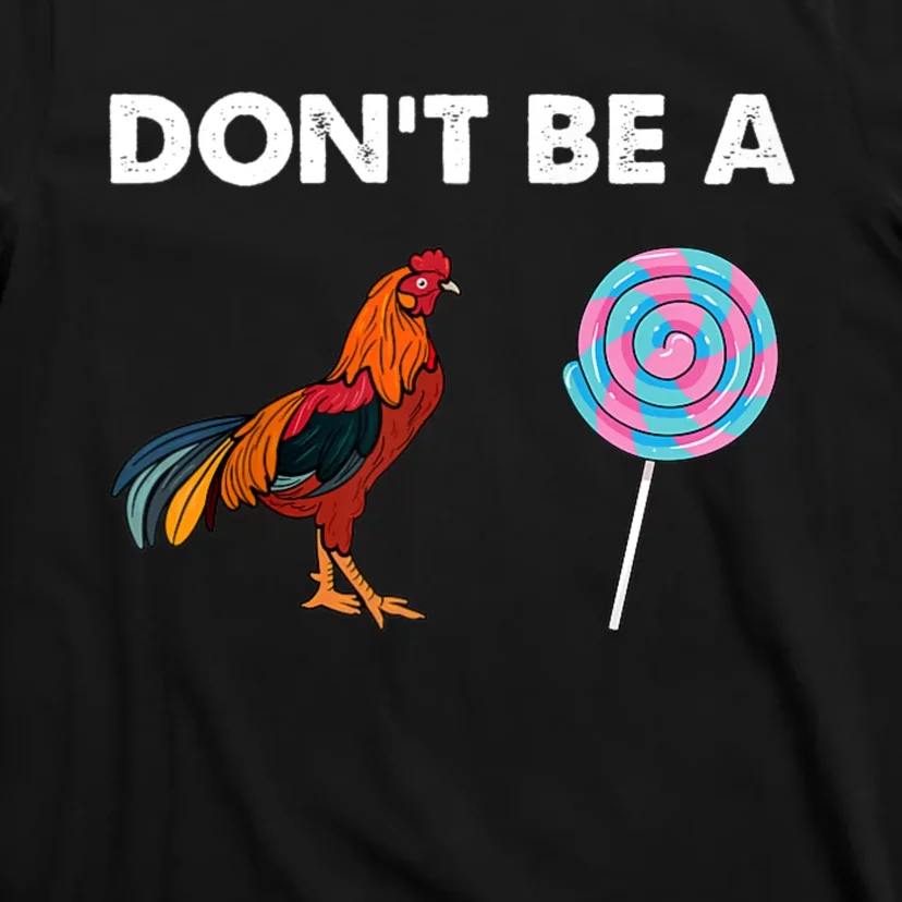 DonT Be A Cock Sucker T-Shirt