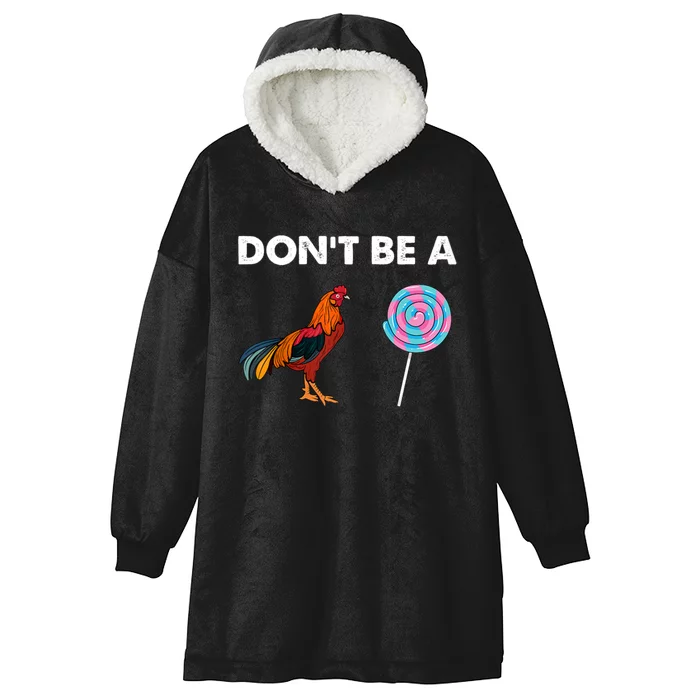 DonT Be A Cock Sucker Hooded Wearable Blanket