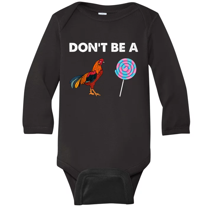 DonT Be A Cock Sucker Baby Long Sleeve Bodysuit