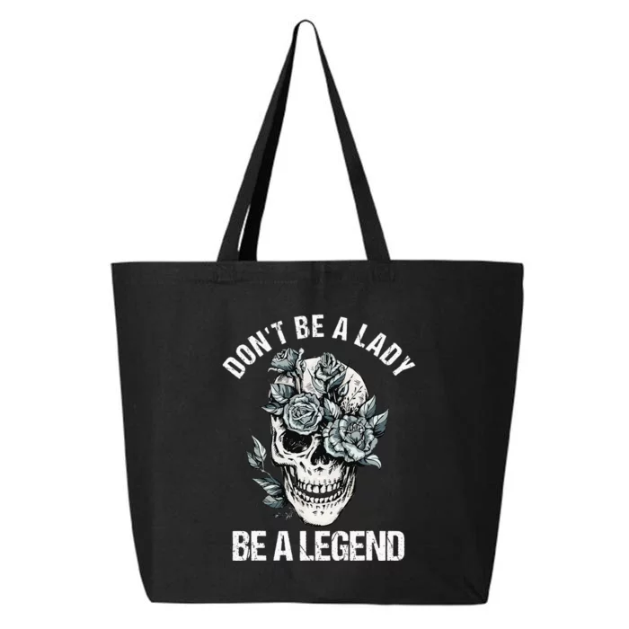 Dont Be A Lady Be A Legend Lady 25L Jumbo Tote