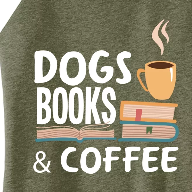 Dogs Books And Coffee Funny Dogs Lover And Coffee Lover Great Gift Women’s Perfect Tri Rocker Tank