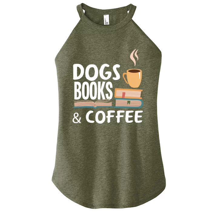 Dogs Books And Coffee Funny Dogs Lover And Coffee Lover Great Gift Women’s Perfect Tri Rocker Tank