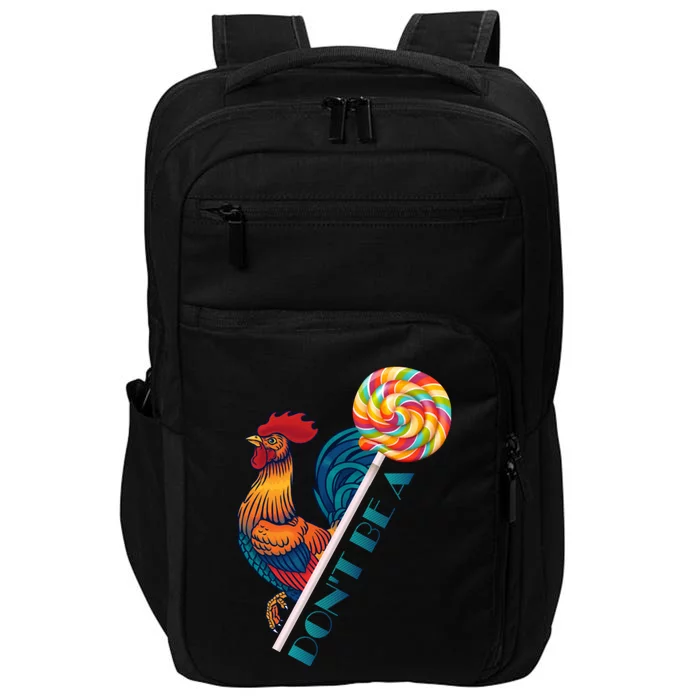 DonT Be A Cock Sucker YAll Cock Sucker Joke Gag Saying Impact Tech Backpack