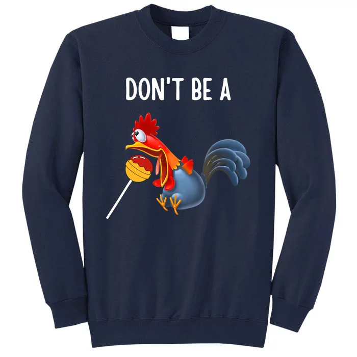 Dont be a cocker sucker - Don't be a cocktail sucker Tall Sweatshirt