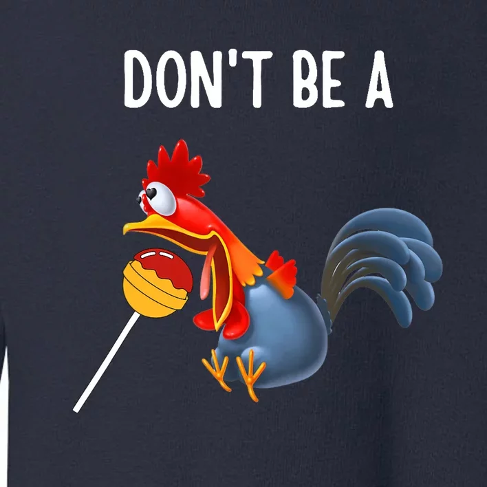 Dont be a cocker sucker - Don't be a cocktail sucker Toddler Sweatshirt