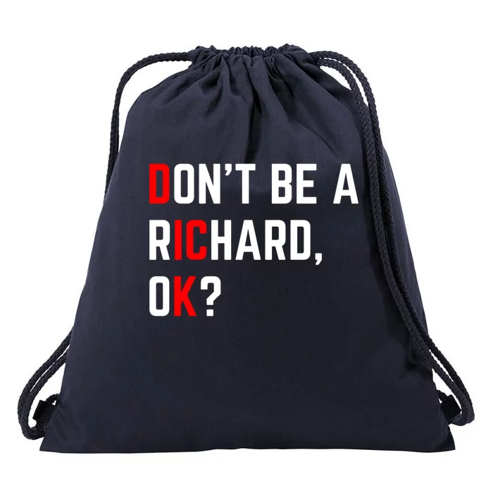 DonT Be A Richard Funny Dick Joke Meme Funny Gift Drawstring Bag