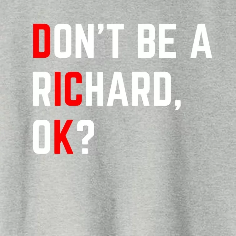 DonT Be A Richard Funny Dick Joke Meme Funny Gift Women's Crop Top Tee