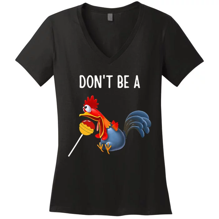 Dont Be A Cocker Sucker DonT Be A Cocktail Sucker Women's V-Neck T-Shirt