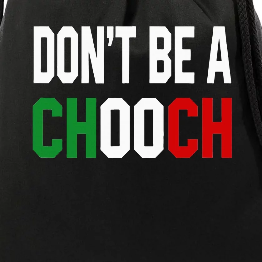 DonT Be A Chooch Funny Italian Drawstring Bag