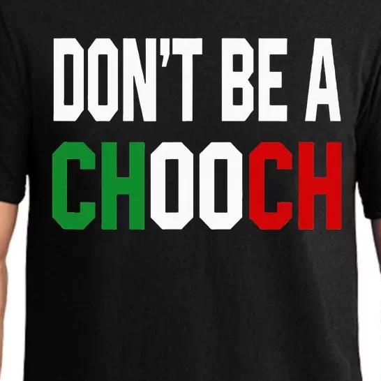 DonT Be A Chooch Funny Italian Pajama Set