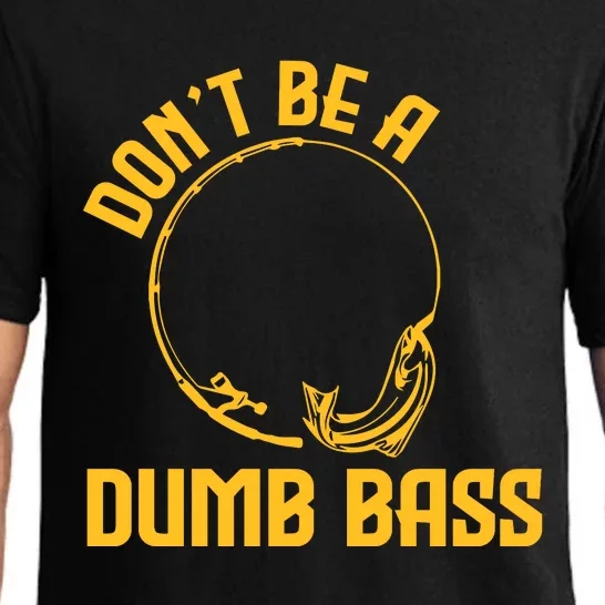 DonT Be A Dumb Bass Pajama Set