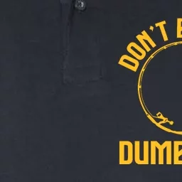 DonT Be A Dumb Bass Softstyle Adult Sport Polo