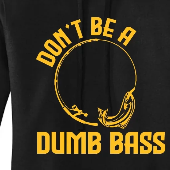 DonT Be A Dumb Bass Women's Pullover Hoodie