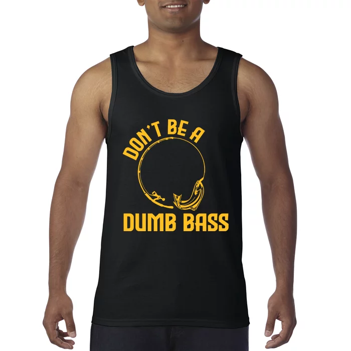 DonT Be A Dumb Bass Tank Top