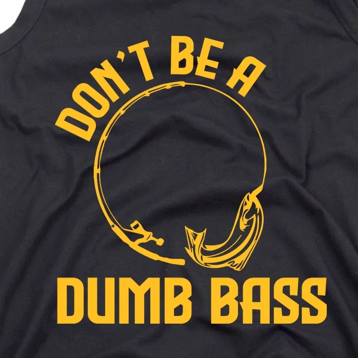 DonT Be A Dumb Bass Tank Top