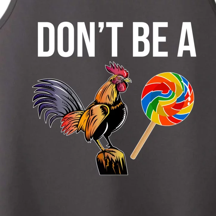 DonT Be A Sucker Cock Funny Rooster Inappropriate Humor Performance Tank